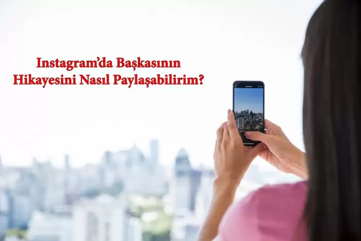 Instagramda Başkasının Hikayesini Paylaşma