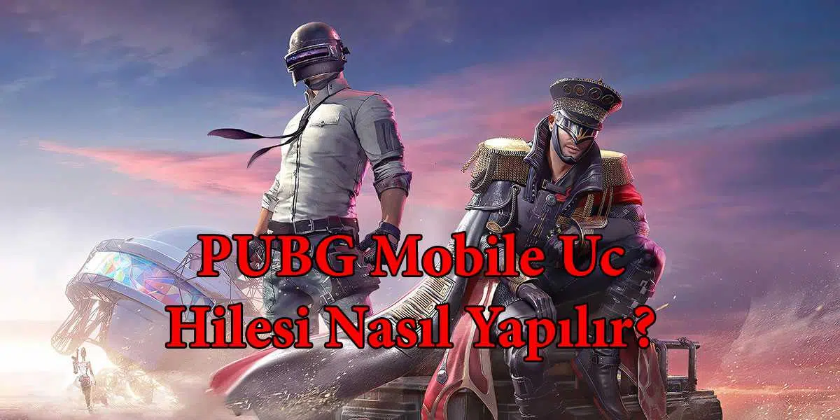 PUBG Mobile Uc Hilesi Nasıl Yapılır? 2022