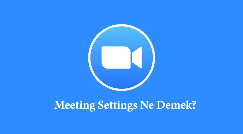 zoom-da-meeting-settings-ne-demek-t-rk-esi-teknobh