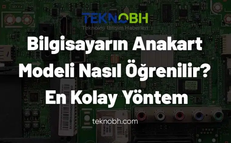 Bilgisayarın Anakart Modeli Nasıl Öğrenilir? (En Kolay Yöntem)