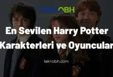 En Sevilen Harry Potter Karakterleri ve Oyuncuları