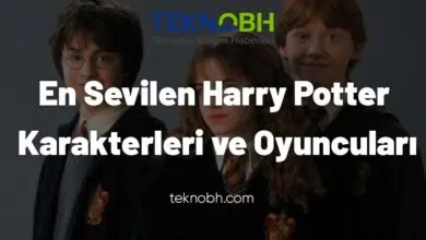 En Sevilen Harry Potter Karakterleri ve Oyuncuları