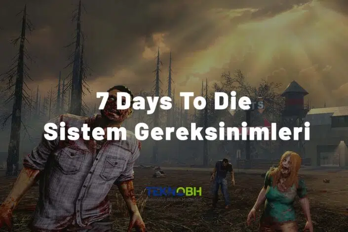 7 Days To Die Sistem Gereksinimleri