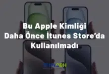 Bu Apple Kimliği Daha Önce İtunes Store’da Kullanılmadı