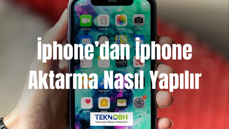 İphone’dan İphone Aktarma Nasıl Yapılır?