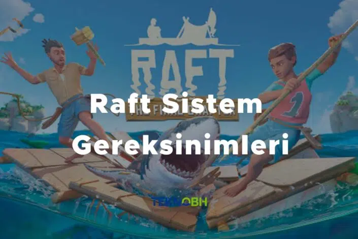 Raft Sistem Gereksinimleri