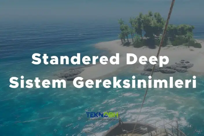 Standered Deep Sistem Gereksinimleri