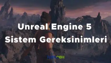 Unreal Engine 5 Sistem Gereksinimleri