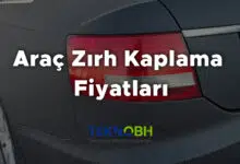 Araç Zırh Kaplama Fiyatları