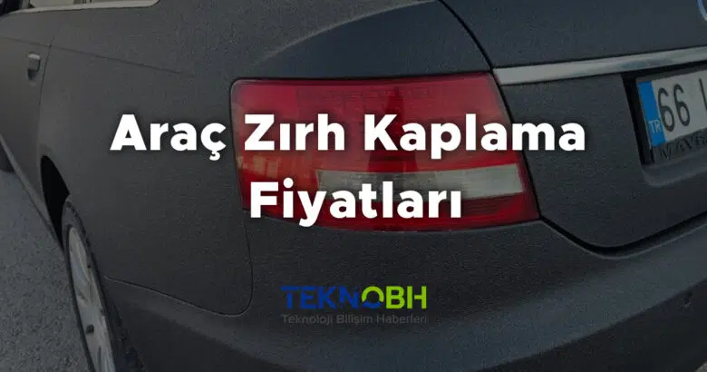 Araç Zırh Kaplama Fiyatları