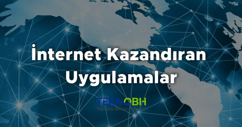 İnternet Kazandıran Uygulamalar