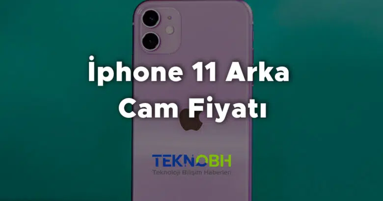 İphone 11 Arka Cam Fiyatı