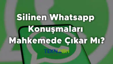 Silinen Whatsapp Konuşmaları Mahkemede Çıkar Mı?