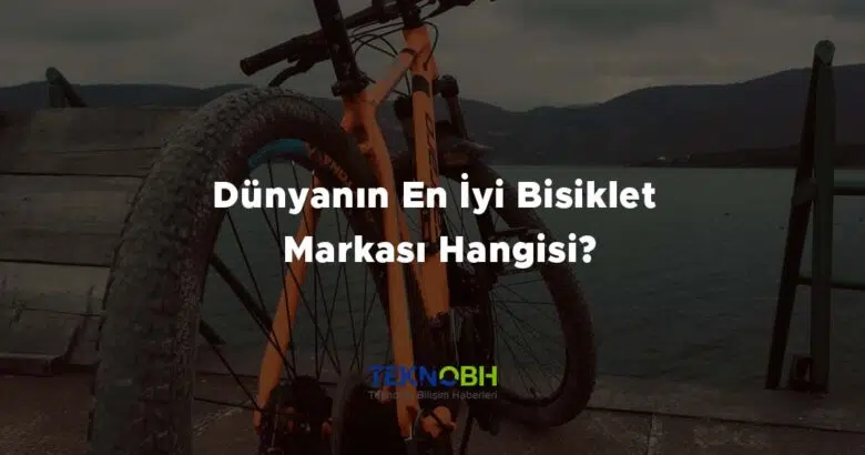 Dünyanın En İyi Bisiklet Markası Hangisi?