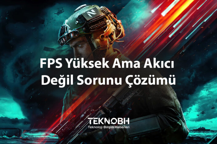 FPS Yüksek Ama Akıcı Değil Sorunu Çözümü