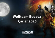 Wolfteam Bedava Çarlar 2025